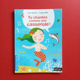 Premières Lectures. Tu chantes comme une casserole !