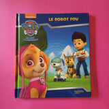 La Pat' Patrouille. Le robot fou