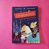 Les chabadas. Les 4 chevaliers au grand coeur