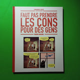 Faut pas prendre les cons pour des gens. 01