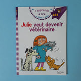 J'apprends à lire avec Sami et Julie. Julie veut devenir vétérinaire