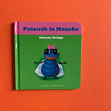 Drôles de Petites Bêtes. Patouch la Mouche