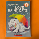Noodle. I love rainy days!
