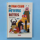 Le fan club des petites bêtes