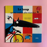 Le loup qui ne voulait plus marcher