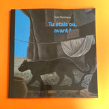 Tu étais où, avant ?