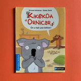 Premières lectures. Kikekoa et Ornicar. On a fait une bêtise !