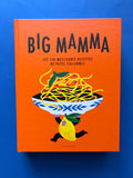 Big Mamma. Les 150 meilleures recettes de pâtes italiennes