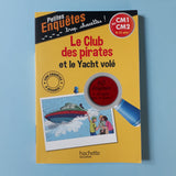 Petites enquêtes trop chouettes ! Le Club des pirates et le Yacht volé. CM1 et CM2