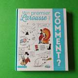 Mon Premier Larousse des Comment ?