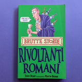 Storia brutale. Rivoltanti Romani