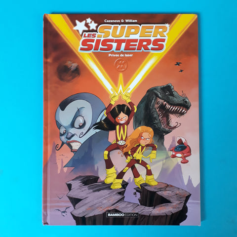 Les Super Sisters. 01. Privée de laser