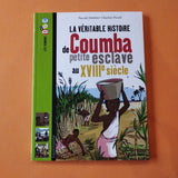 La véritable histoire de Coumba, petite esclave au XVIIIe siècle