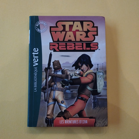 Star Wars Rebels. 01. Les aventures d'Ezra