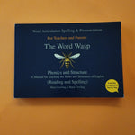 The Word Wasp: A Manual for Teaching the Rules and Structures of Spelling