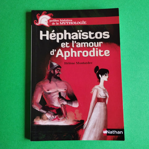 Petites histoires de la mythologie. 15. Héphaïstos et l'amour d'Aphrodite
