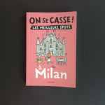 On se casse ! Les meilleurs spots à Milan