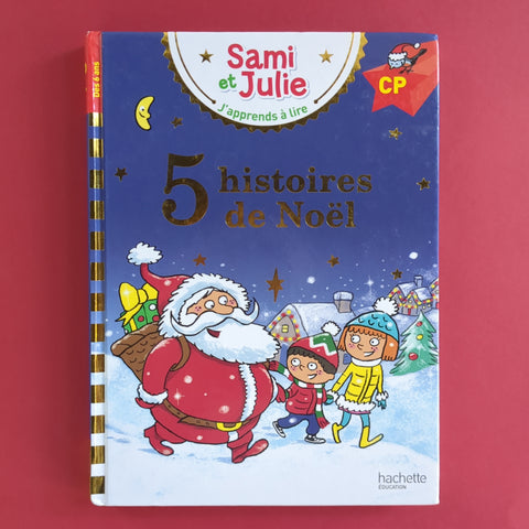 Sami et Julie. Niveau CP. 5 histoires de Noël