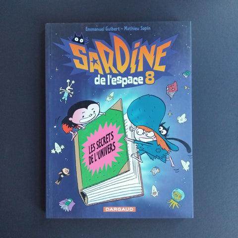 Sardine de l'espace. 08. Les Secrets de l'univers