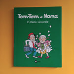 Tom-Tom et Nana. 11. Ici Radio-Casserole