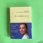 Je voulais vivre : Milady n'est pas une femme qui pleure... Elle est de celles qui se vengent