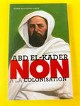 Abd el-Kader : "Non à la colonisation"