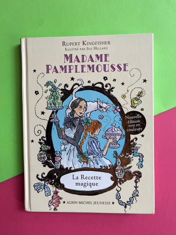 Madame Pamplemousse. 01. La Recette magique