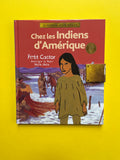 Chez les Indiens d'Amérique. Petit Castor, Amérique du Nord, 1804-1806