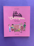 La famille Choupignon. Vive maman !