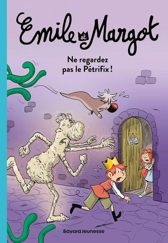 Emile et Margot. Ne regardez pas le Pétrifix