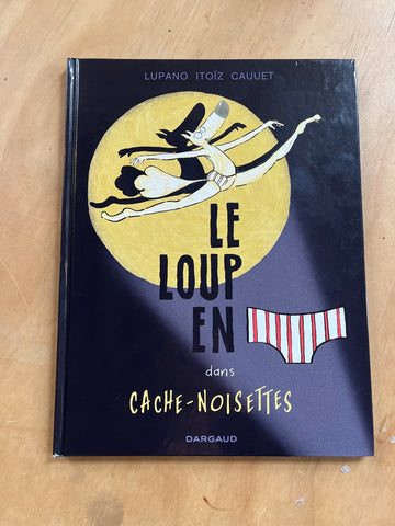Le Loup en slip. 06. Cache-Noisettes
