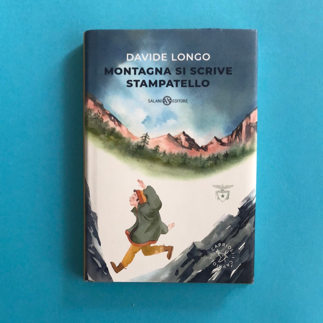 Montagna si scrive stampatello - Davide Longo - Libro - Salani - I caprioli