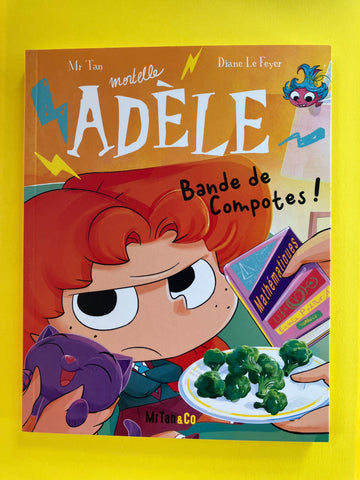 Mortelle Adèle. 22, Bande de compotes!