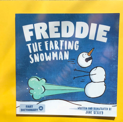 Freddie. The farting snowman