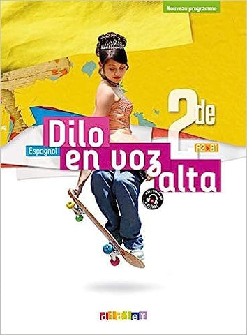 Dilo En Voz Alta 2de. Libro di spagnolo per le scuole superiori