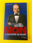 Victor Hugo : Non à  la peine de mort