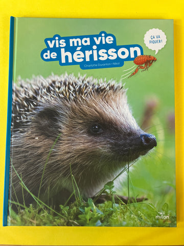 Vis ma vie de hérisson