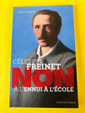 Célestin Freinet : "Non à l'ennui à l'école"