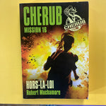 Cherub. Mission 16. Hors-la-loi