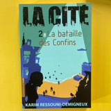 La cité. 02. La bataille des Confins