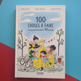 100 choses à faire avant d'avoir 10 ans