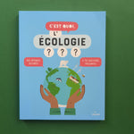 C'est quoi, l'écologie ?