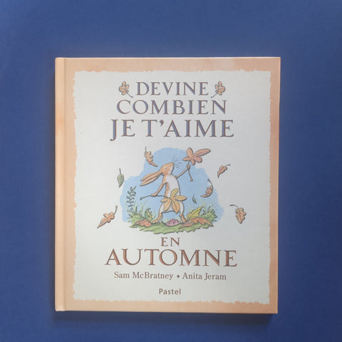 Devine combien je t'aime. En automne