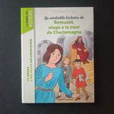 La véritable histoire de Romuald, otage à la cour de Charlemagne