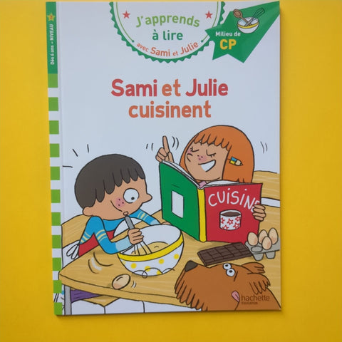 J'apprends à lire avec Sami et Julie. Sami et Julie cuisine.