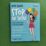 Mon cahier Stop au sucre