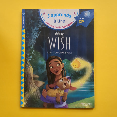 J'apprends à lire avec les Grands Classiques. Wish. Asha et la bonne étoile