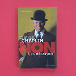 Charlie Chaplin. Non à la délation