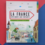 La France expliquée aux enfants. Sa géographie, la nature et les hommes