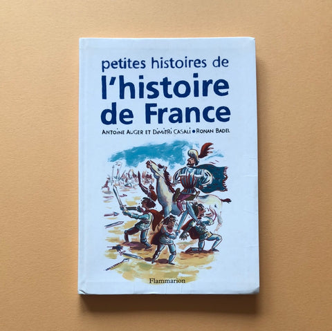 Petites histoires de l'histoire de France